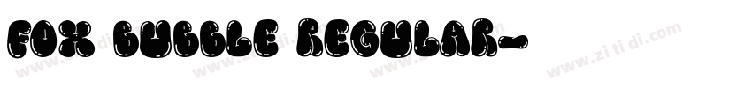 Fox Bubble Regular字体转换